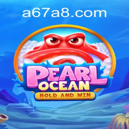 Explorando o Jogo PearlOcean: Uma Jornada Através dos Oceanos com A67A.COM