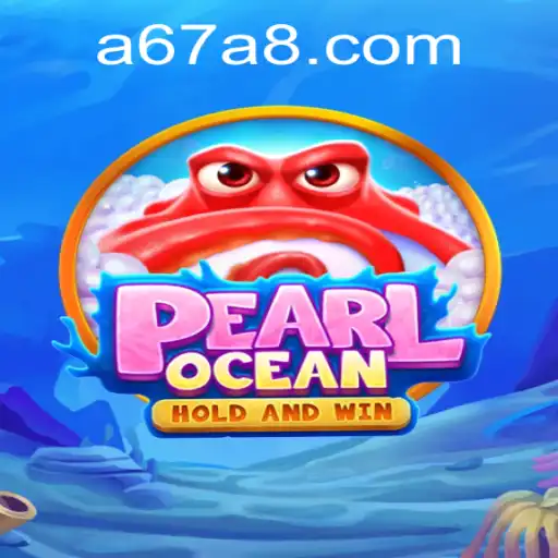 Explorando o Jogo PearlOcean: Uma Jornada Através dos Oceanos com A67A.COM
